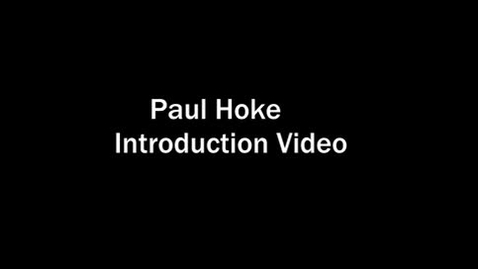 Thumbnail for entry Paul Hoke: Introduction Video