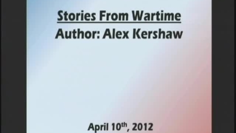 Thumbnail for entry Stories From Wartime 04-10-2012 Alex Kershaw