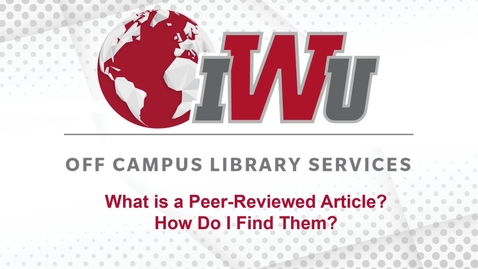Thumbnail for entry What is a Peer-Reviewed Article? How Do I Find Them? 