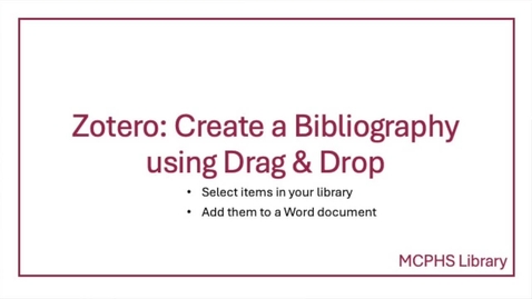 Thumbnail for Zotero: Create a Bibliography Using Drag &amp; Drop