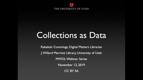 Thumbnail for entry Collections as Data MWDL Fall 2019 Webinar