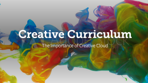 Thumbnail for entry Creative Curriculum: The Importance of Adobe Creative Cloud
