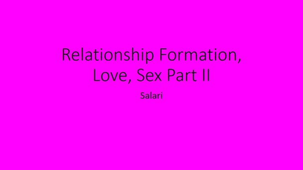 Relationship Formation Love Sex Part Iivoiceover 