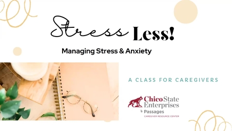 Thumbnail for entry STRESS LESS! MANAGING STRESS &amp; ANXIETY