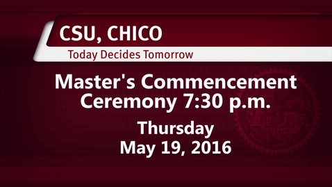 Thumbnail for entry Chico State Master's Commencement - May 19, 2016 7-30pm