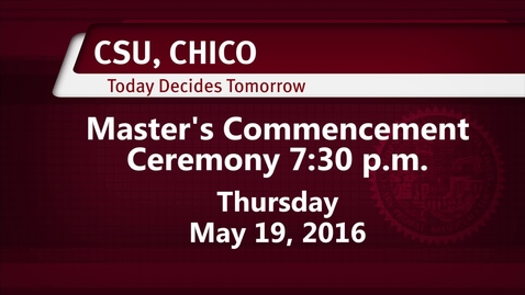 Thumbnail for Chico State Master's Commencement - May 19, 2016 7-30pm