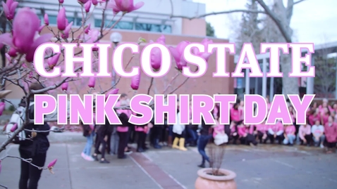 Thumbnail for entry CSU Chico - Pink Shirt Day 2019