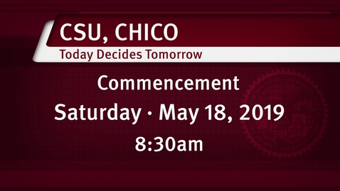 Thumbnail for Chico State Commencement - Saturday, May 18 - 2019-  830am