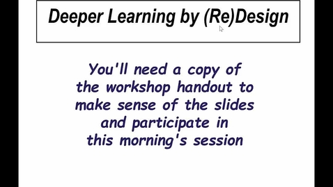 Thumbnail for entry Deeper Learning by (Re)Design Interactive Workshop (Part 1) with Tom Angelo