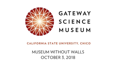 Thumbnail for entry Gateway Science Museum - Museum Without Walls October 3rd 2018
