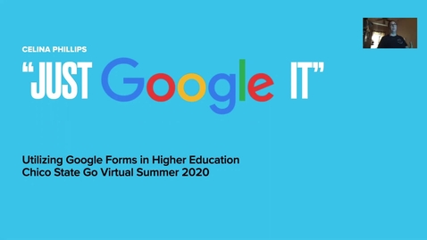 Thumbnail for entry Go Virtual: Using  Google Forms in Higher Education (Celina Philips)