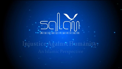Thumbnail for Injustice Against Humanity- An Islamic Perspective