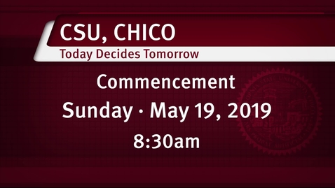 Thumbnail for Chico State Commencement - Sunday May 19, 2019 - 8:30am