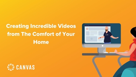 Thumbnail for entry Create incredible videos from your home with Canvas!