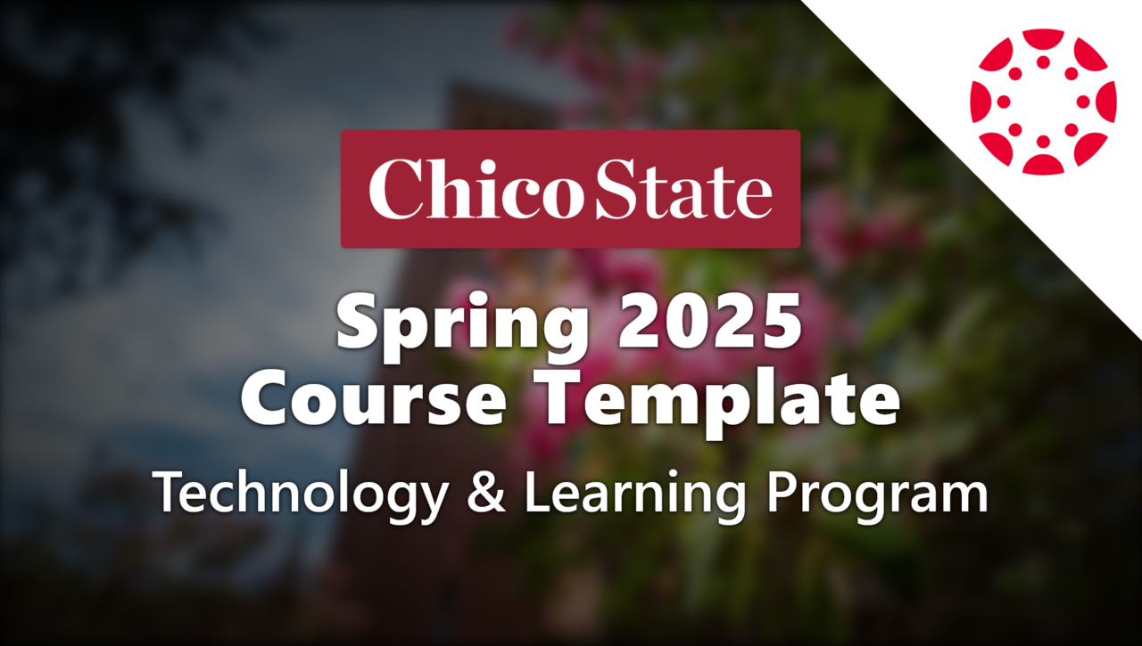 Use the Spring 2025 Chico State Template