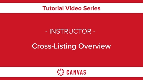 Thumbnail for entry Cross-Listing Courses Overview