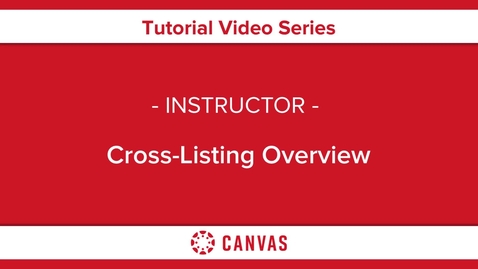 Thumbnail for Cross-Listing Courses Overview