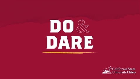 Thumbnail for entry Chico State - Do and Dare