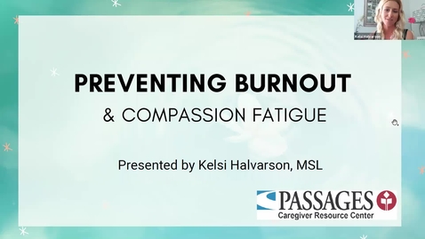 Thumbnail for entry  Preventing Burnout &amp; Compassion Fatigue