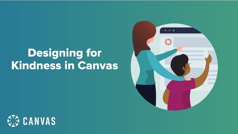 Thumbnail for Designing for Kindness in Canvas