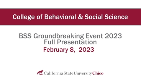 Thumbnail for entry College of Behavioral &amp; Social Science - BSS Ground Breaking Ceremony Full Presentation February 8th 2023