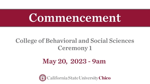 Thumbnail for entry Chico State Commencement 2023 - College of Behavioral and Social Sciences - Ceremony 1 - Saturday, May 20th, 9am