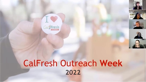 Thumbnail for entry CalFresh Outreach Week 2022 Workshop
