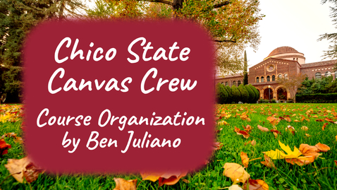 Thumbnail for entry Ben Juliano Canvas Course Organization Tips