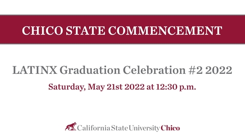 Thumbnail for LATINX 2022 GRADUATION CELEBRATION -  1230pm.mp4