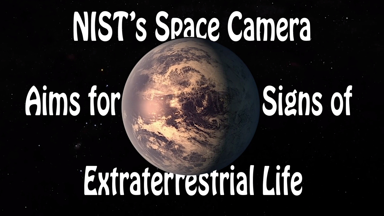 NIST’s Superconducting Camera Aims to Capture Signs of Extraterrestrial Life