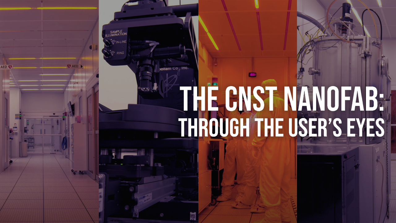 The CNST NanoFab: Through the Users’ Eyes