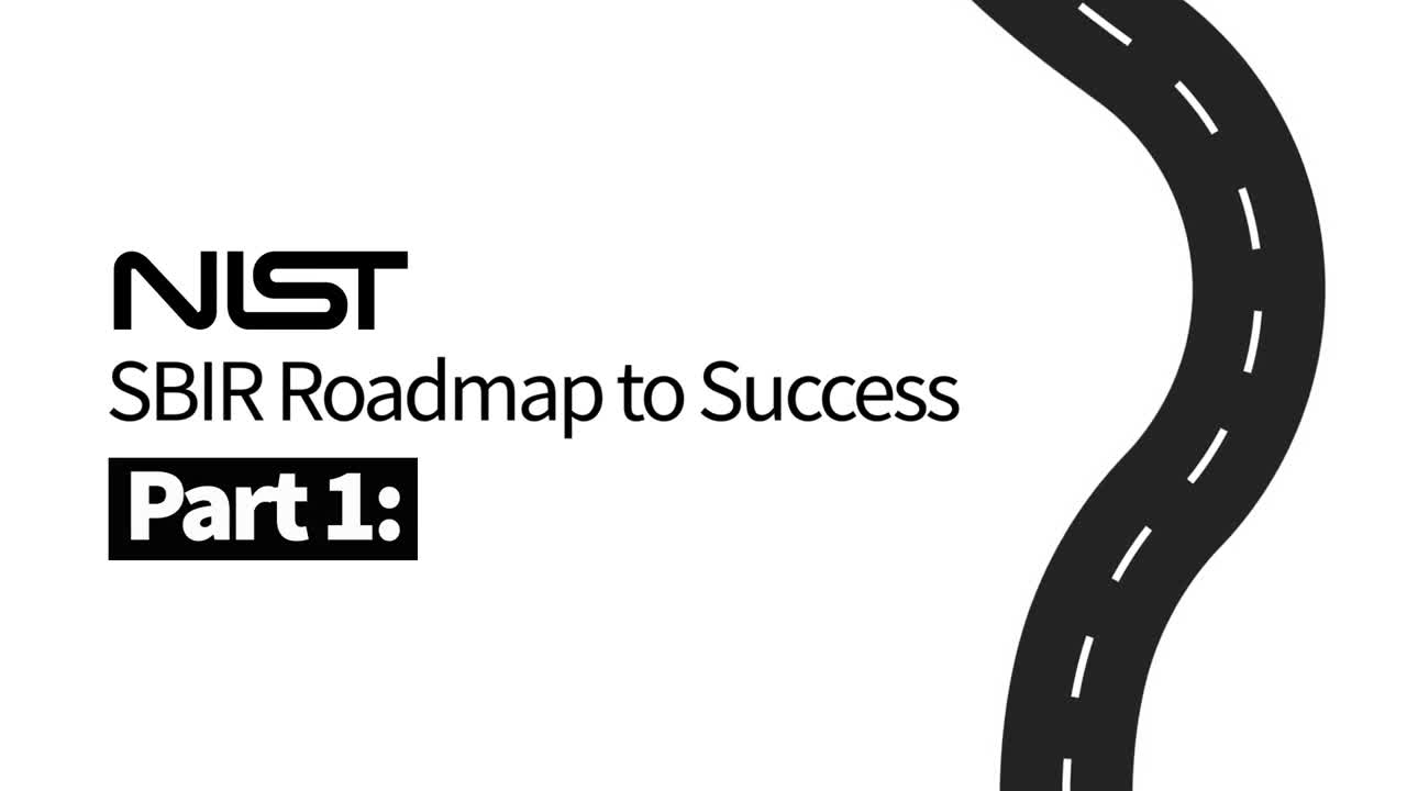 NIST SBIR Roadmap to Success Video Series Welcome Video