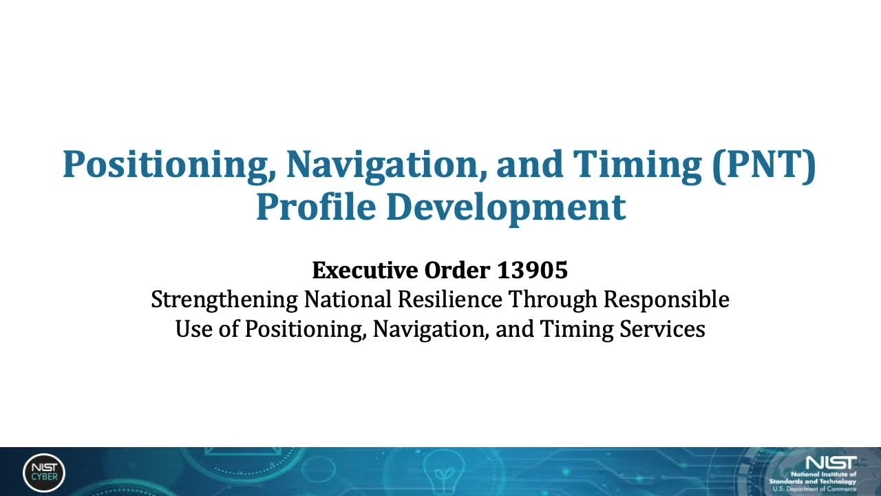 Positioning, Navigation, and Timing (PNT) Profile Development Webinar - June 4, 2020