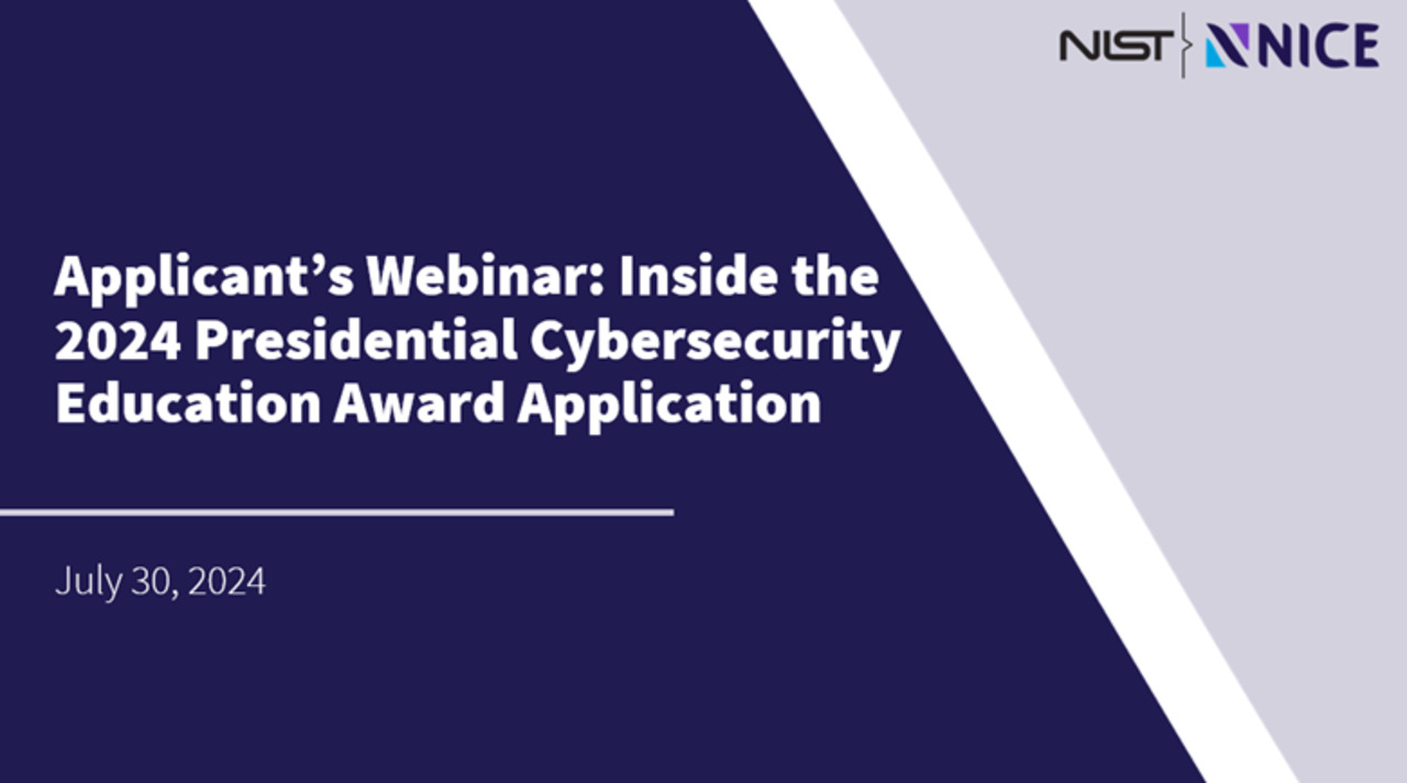 Applicant’s Webinar: Inside the 2024 Presidential Cybersecurity Education Award Application