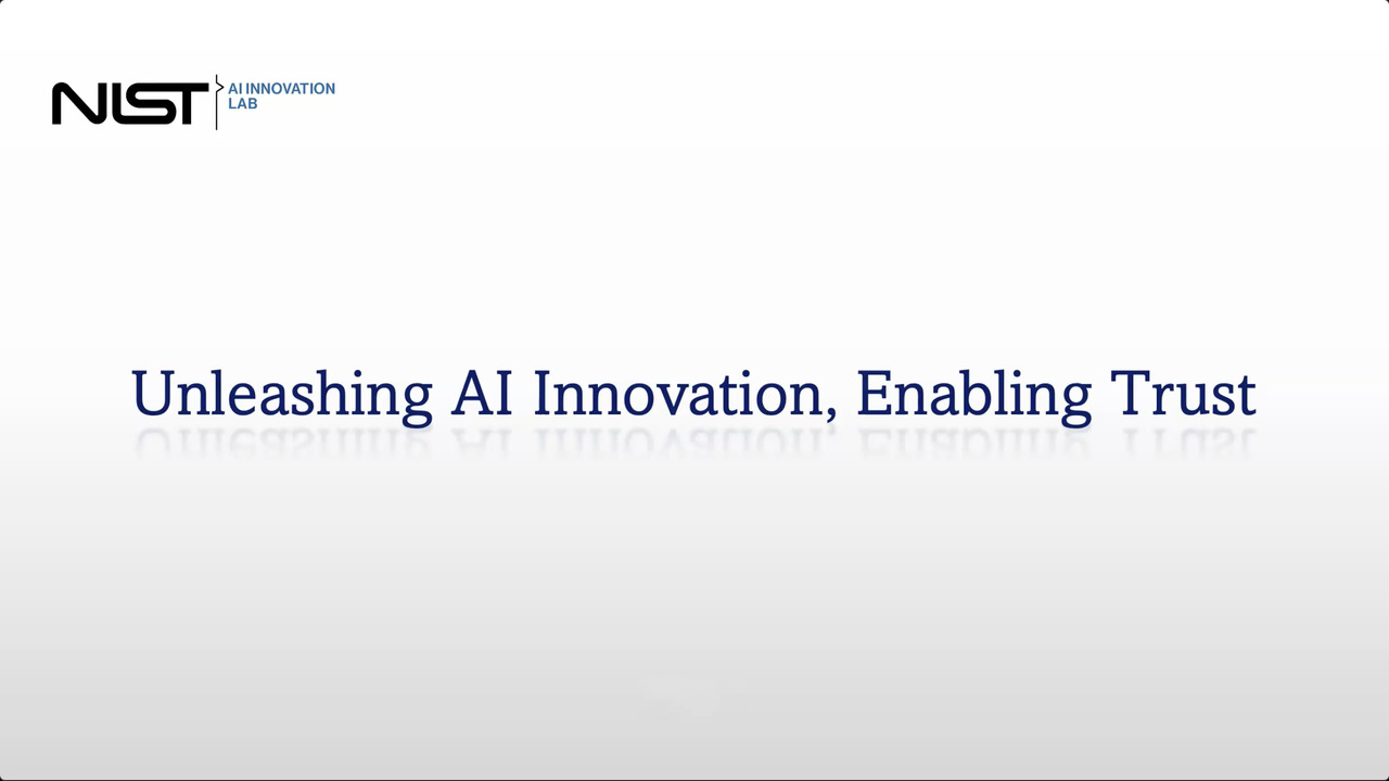 NIST Unleashing AI Innovation, Enabling Trust Symposium | Day 2