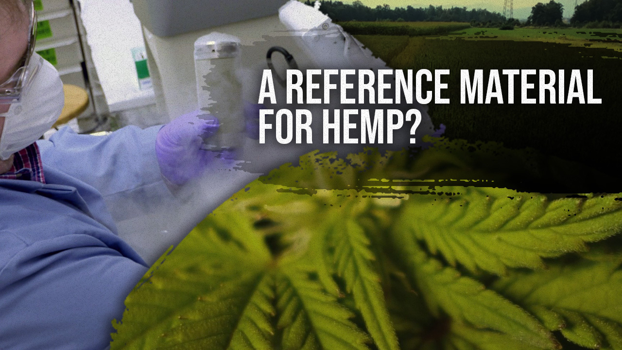 Hemp Reference Material to Support Accurate Cannabis Measurements