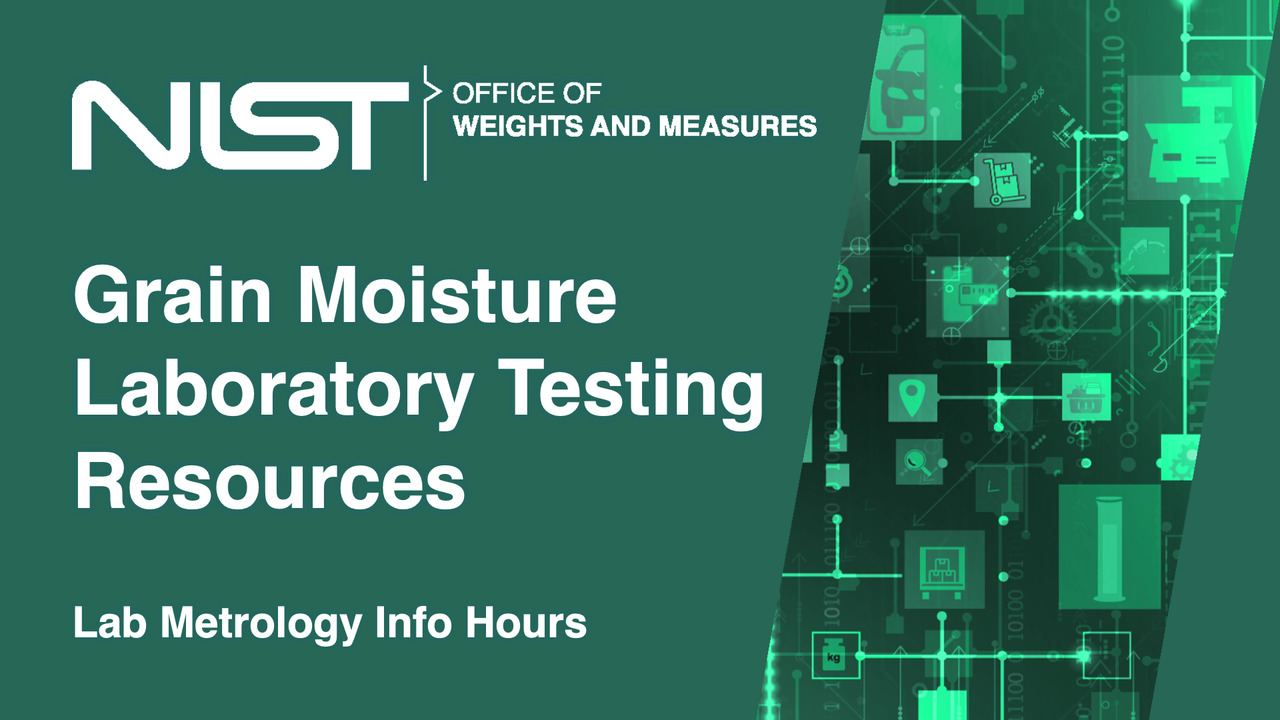 Lab Metrology Info Hours: Grain Moisture Meter Laboratory Testing Resources