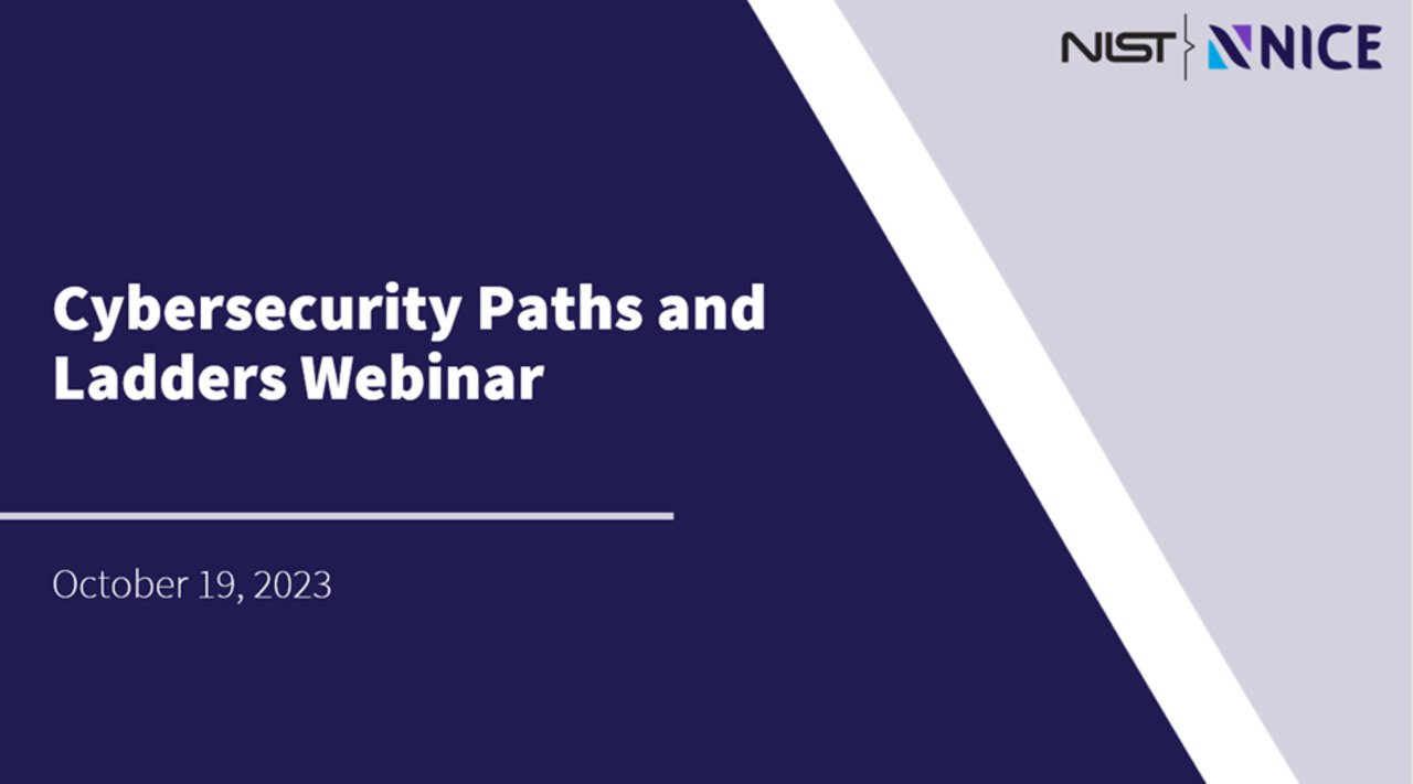 NICE Webinar: Cybersecurity Paths and Ladders
