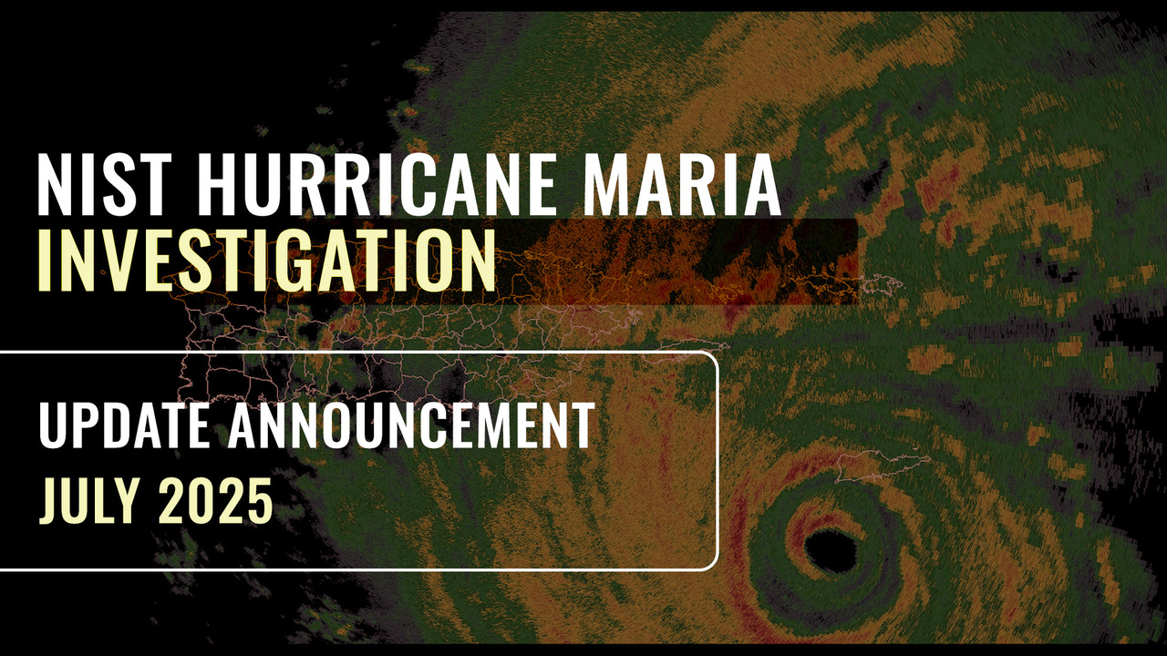 NIST Announces Update on Hurricane Maria Investigation (Vertical)
