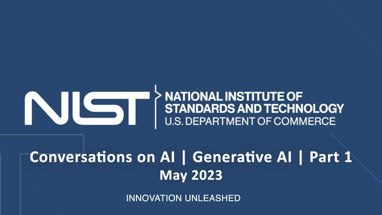 NIST Conversations on AI | Generative AI | Part One (Full Discussion)
