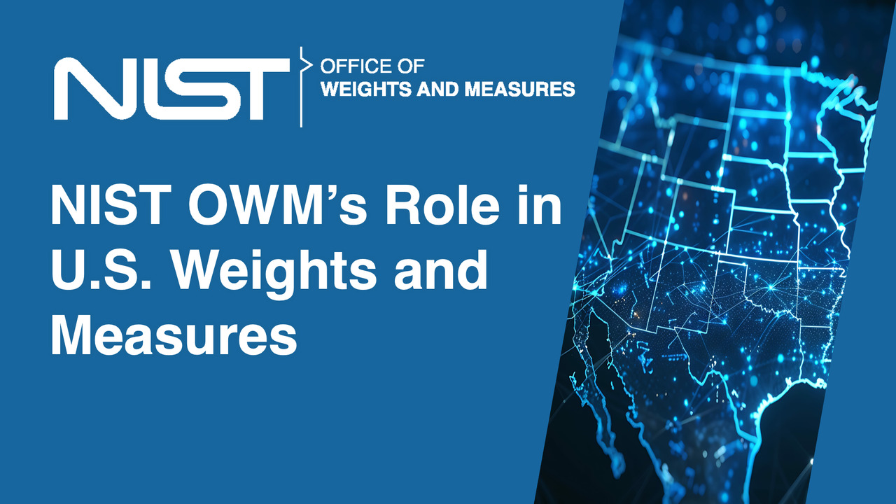 OWM Info Hours: NIST OWM's Role within NCWM and the U.S. Weights and Measures System