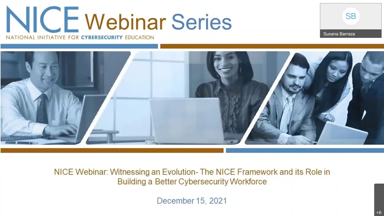 NICE Webinar: Witnessing an Evolution- The NICE Framework and its Role in Building a Better Cybersecurity Workforce