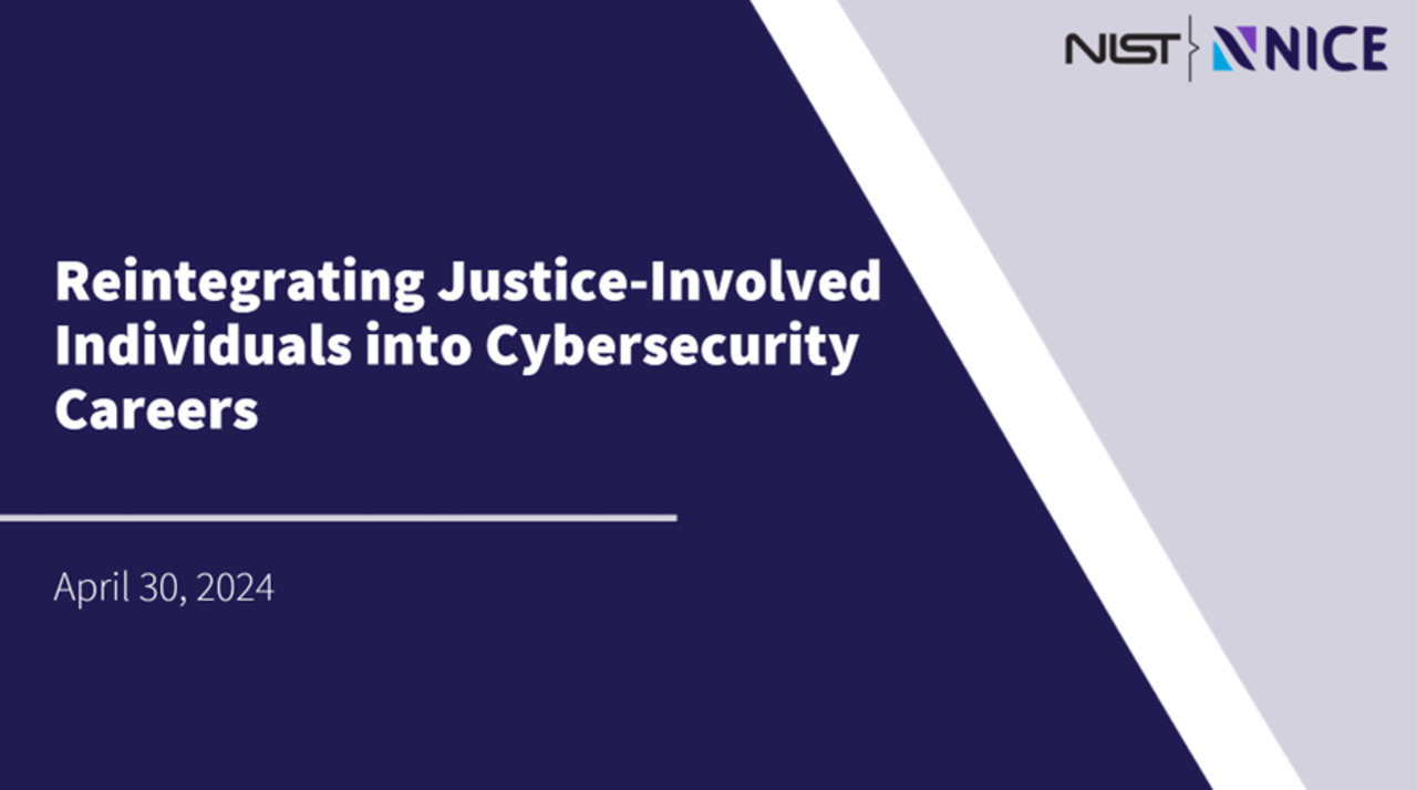 NICE Webinar: Reintegrating Justice-Involved Individuals into Cybersecurity Careers