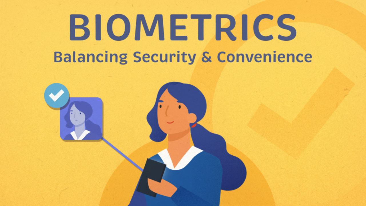 Biometric - Balancing Security & Convenience 