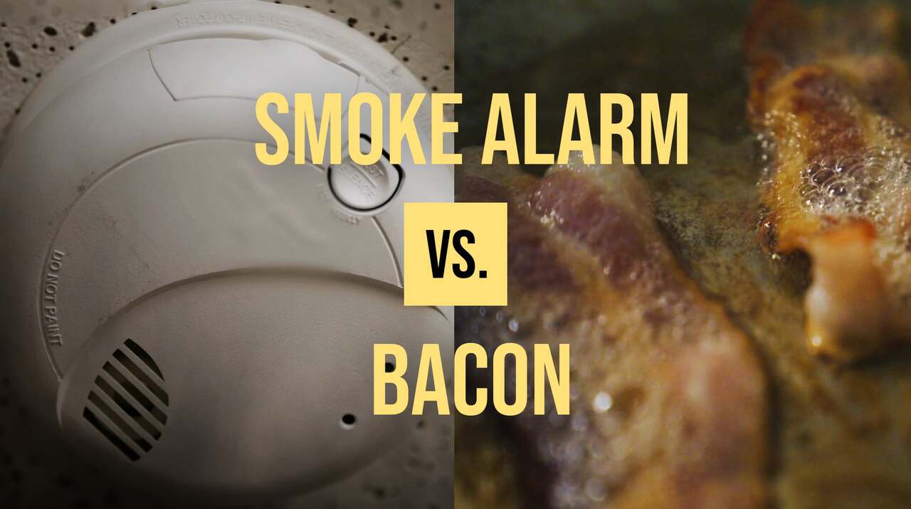 Smoke Alarm vs. Bacon