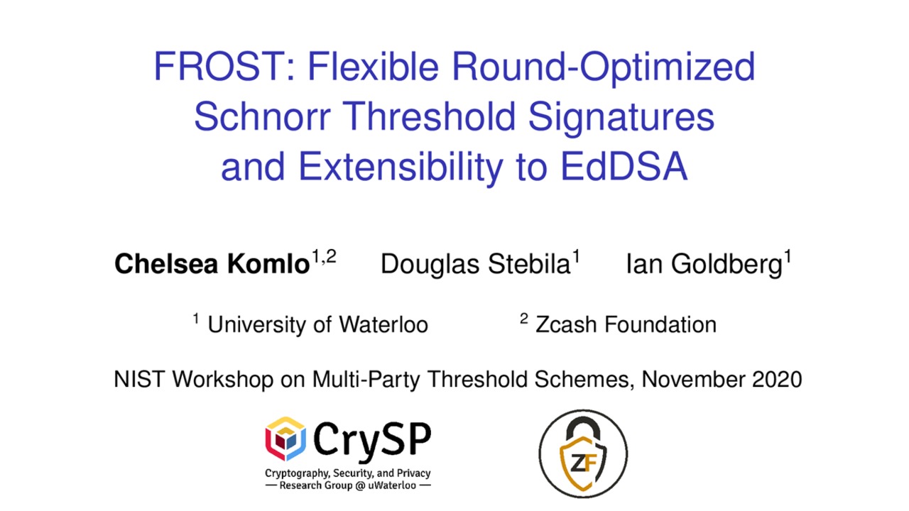 MPTS 2020 Talk 1b3: FROST: Flexible Round-Optimized Schnorr Threshold Signatures and Extensibility to EdDSA