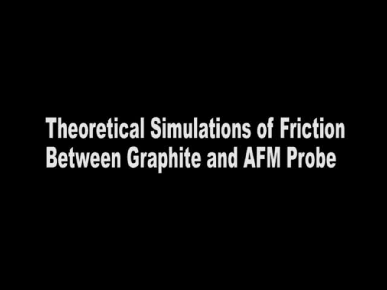 Theoretical Simulations of Friction Between Graphite and AFM Probe