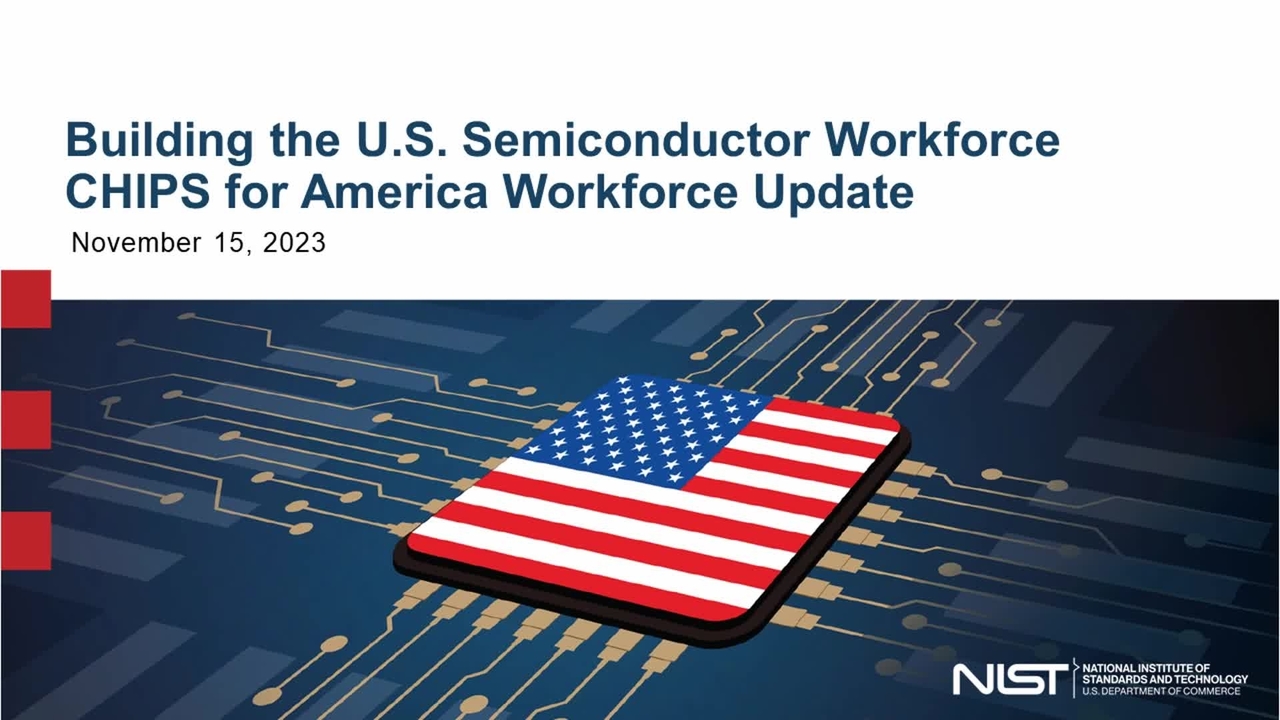 CHIPS for America Webinar: Building the U.S. Semiconductor Workforce