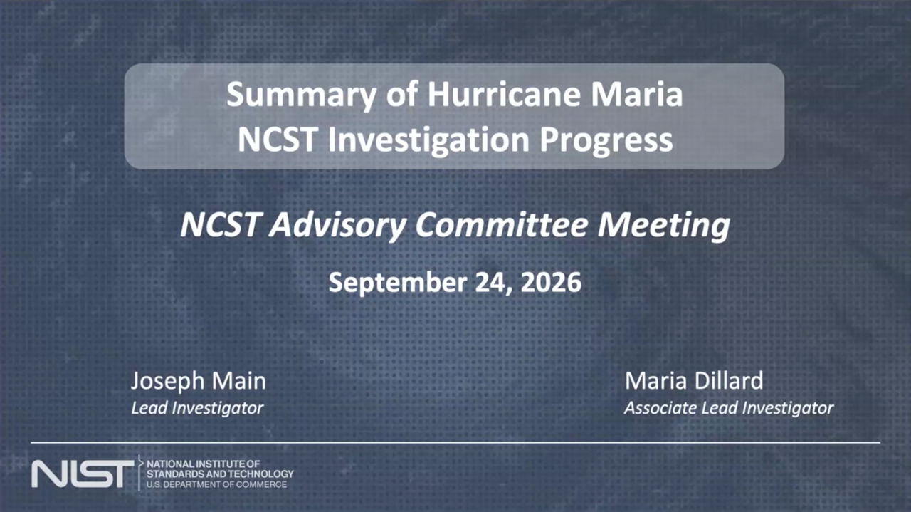 NCSTAC Meeting: Summary of Hurricane Maria NCST Investigation Progress