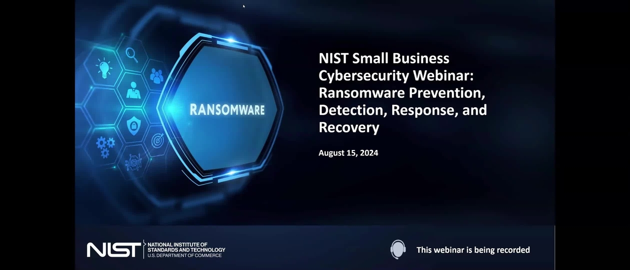 NIST Small Business Webinar: Ransomware Prevention, Detection, Response, and Recovery